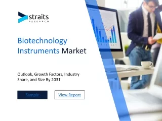 Biotechnology Instruments Market: Evaluating Business Strategies, Trends to 2031