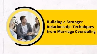 Building a Stronger Relationship: Techniques from Marriage Counseling