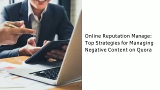 Online Reputation Manage Top Strategies for Managing Negative Content on Quora