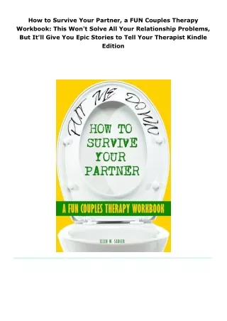 read how to survive your partner, a fun couples therapy workbook: this