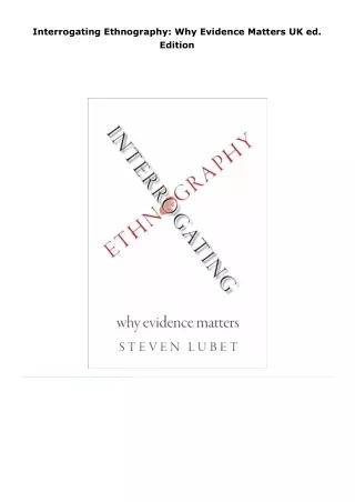 read interrogating ethnography: why evidence matters     uk ed. editio
