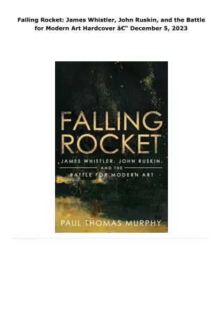 read falling rocket: james whistler, john ruskin, and the battle for m