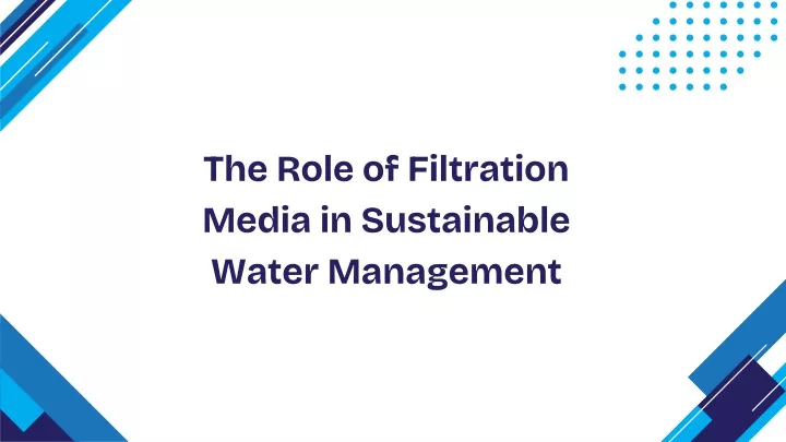 the role of filtration media in sustainable water