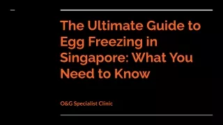 The Ultimate Guide to Egg Freezing in Singapore: What You Need to Know