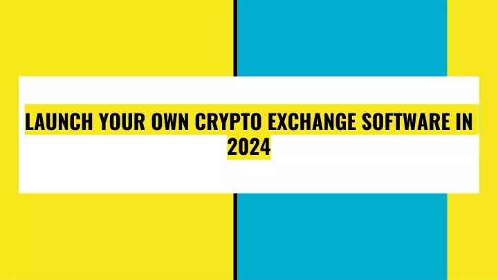 launch your own crypto exchange software in 2024