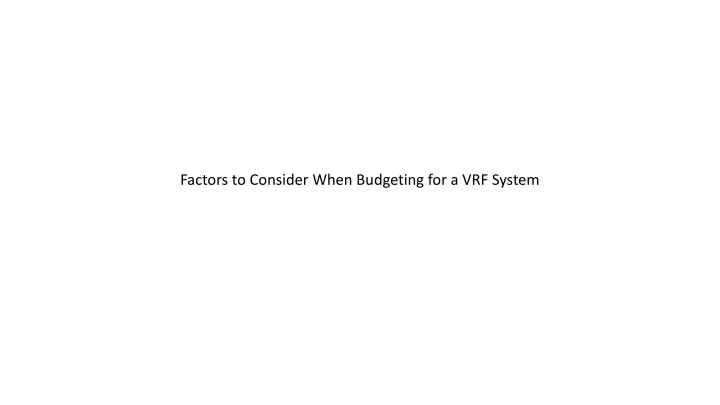 factors to consider when budgeting for a vrf system