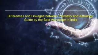 differences and linkages between palmistry and astrology guide by the best astrologer in india