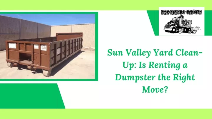 sun valley yard clean up is renting a dumpster