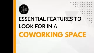 Essential Features to Look for in a Coworking Space