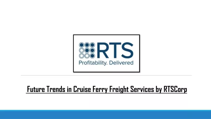 future trends in cruise ferry freight services