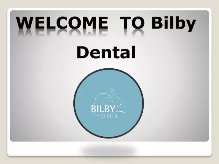 welcome to bilby dental