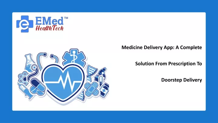 medicine delivery app a complete solution from