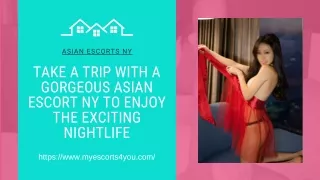 Take a trip with a gorgeous Asian model NY to enjoy the exciting nightlife