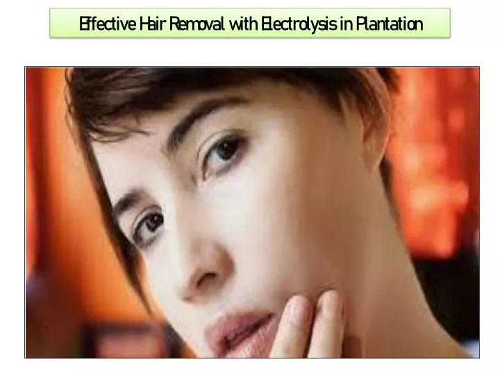 effective hair removal with electrolysis