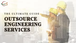 The Ultimate Guide to Outsourcing Engineering Services