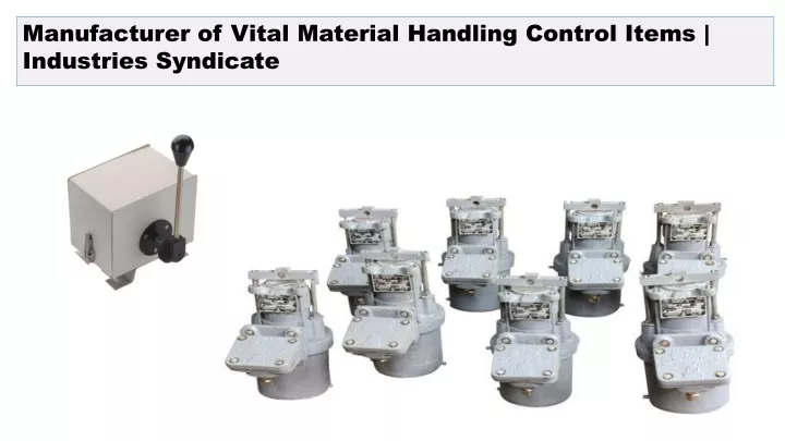 manufacturer of vital material handling control