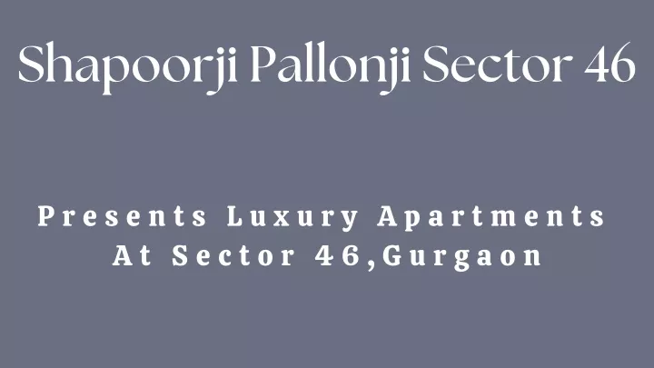 shapoorji pallonji sector 46