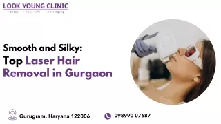 Smooth and Silky Top Laser Hair Removal in Gurgaon