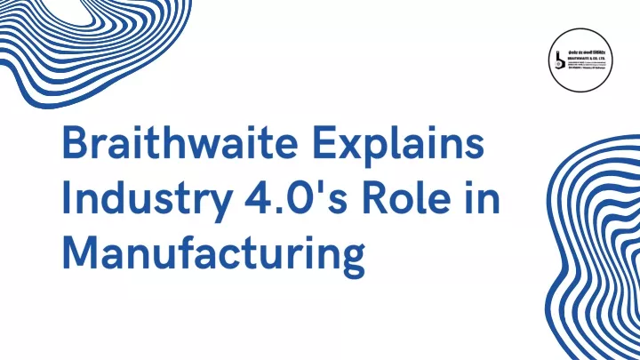 braithwaite explains industry 4 0 s role