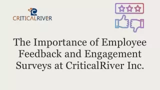 The Importance of Employee Feedback and Engagement Surveys at CriticalRiver Inc.