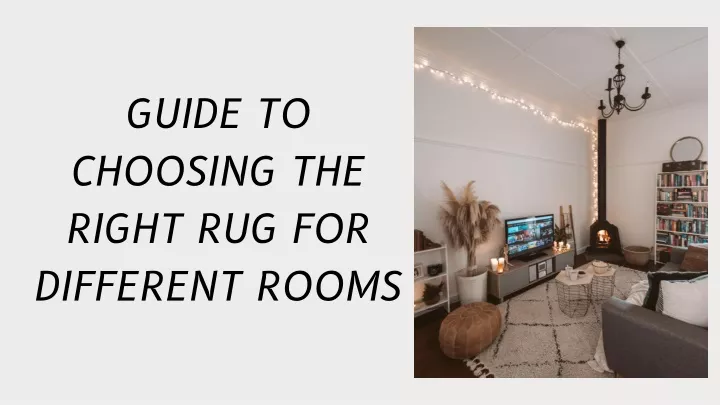 guide to choosing the right rug for different