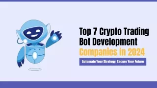 Top 7 Crypto Trading Bot Development Companies in 2024