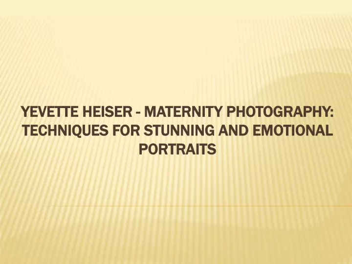 yevette heiser maternity photography techniques for stunning and emotional portraits