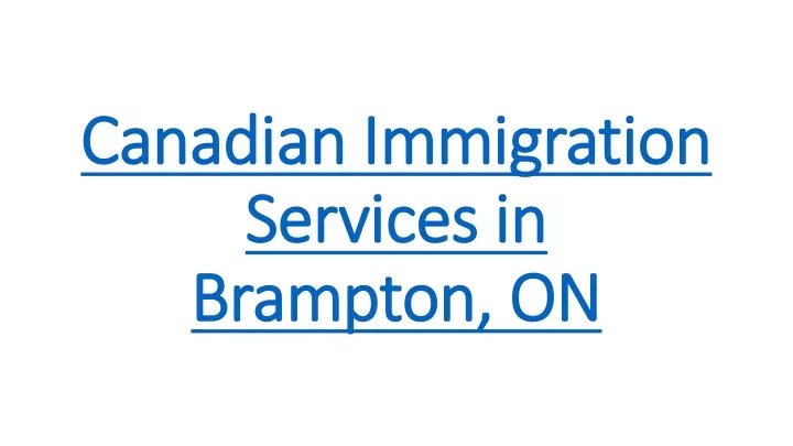 canadian immigration services in brampton on