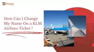 How Can I Change My Name On a KLM Airlines Ticket ?