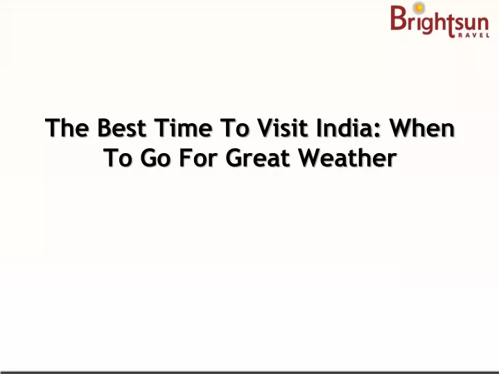 the best time to visit india when to go for great