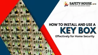 How to Install and Use a Key Box Effectively for Enhanced Home Security