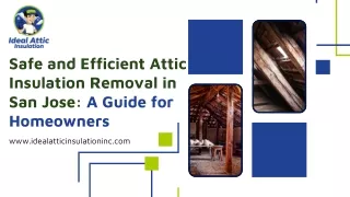 Safe and Efficient Attic Insulation Removal in San Jose A Guide for Homeowners