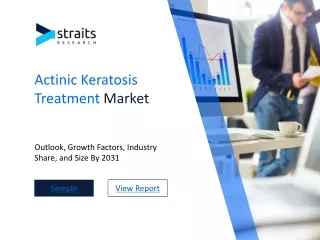 Actinic Keratosis Treatment Market: Exploring Effective Business Strategies 2031