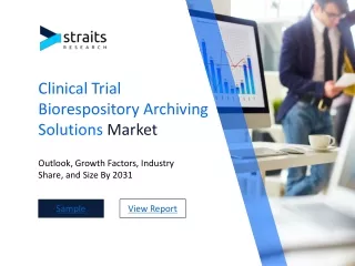 Clinical Trial Biorespository Archiving Solutions Market: Latest Trends 2031
