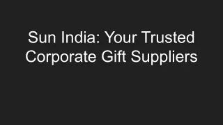 Sun India_ Your Trusted Corporate Gift Suppliers