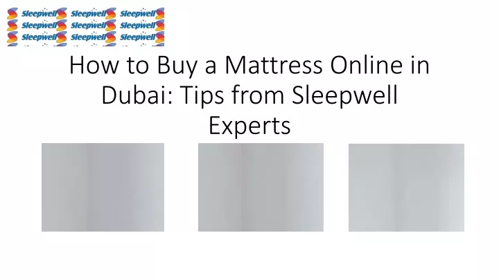 how to buy a mattress online in dubai tips from sleepwell experts