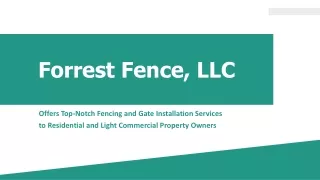 Forrest Fence, LLC - Superior Fencing and Gate Designs