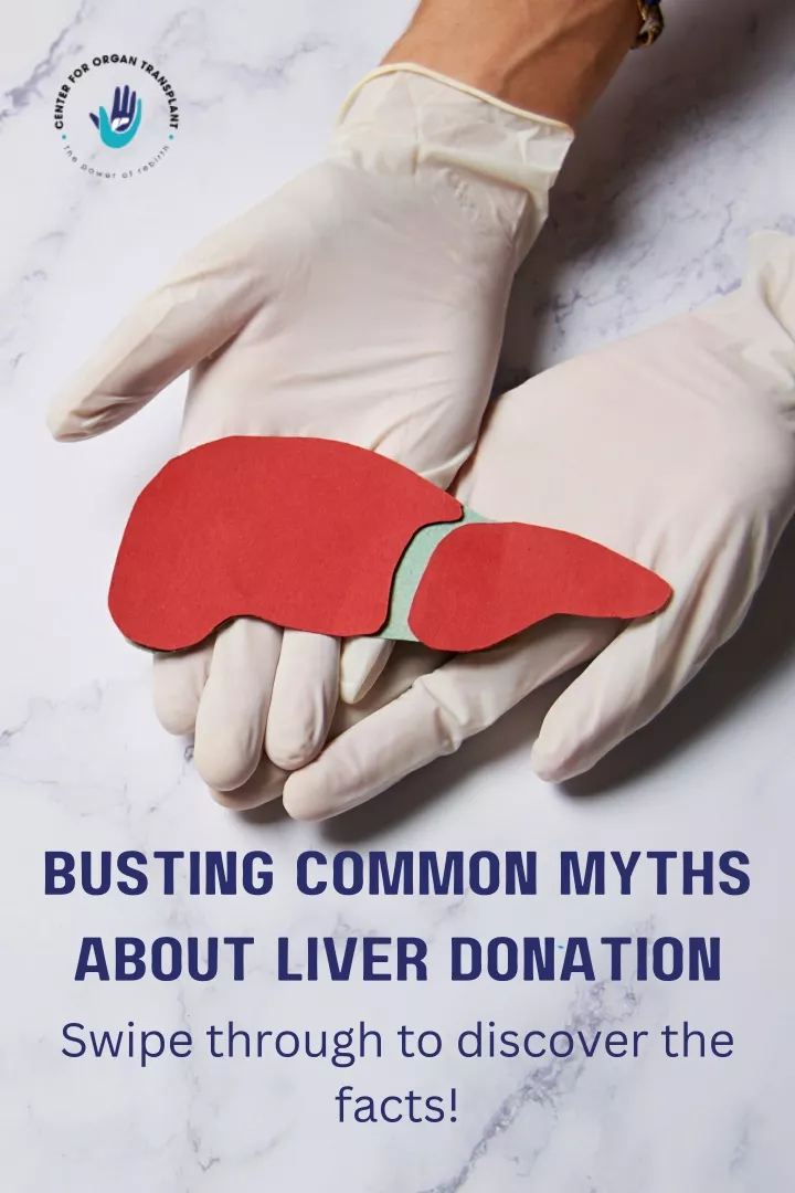 busting common myths about liver donation swipe