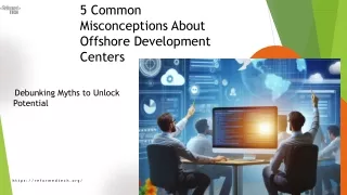5 Common Misconceptions About Offshore Development Centers