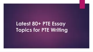 latest 80 pte essay topics for pte writing