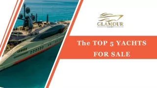 Top 5 Luxury Yachts for Sale: Glamour Yacht's Ultimate Selection