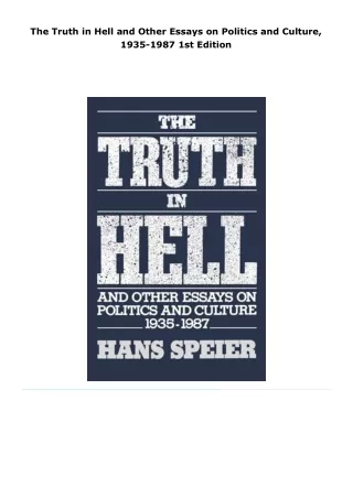 read the truth in hell and other essays on politics and culture, 1935-