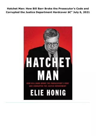 read hatchet man: how bill barr broke the prosecutor's code and corrup