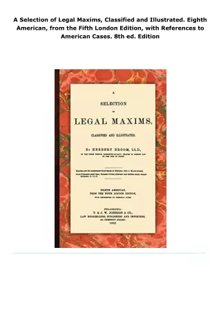 read a selection of legal maxims, classified and illustrated. eighth a