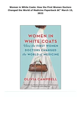 read women in white coats: how the first women doctors changed the wor