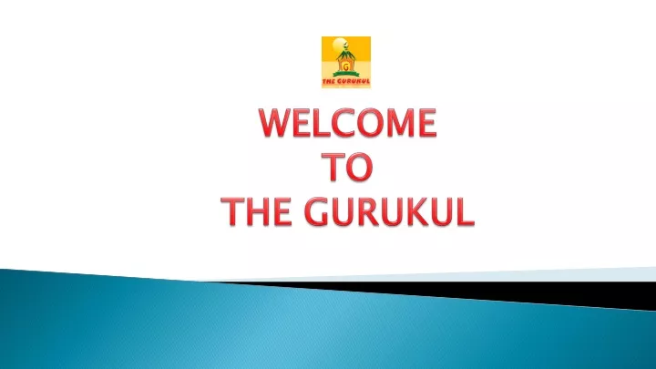 welcome to the gurukul