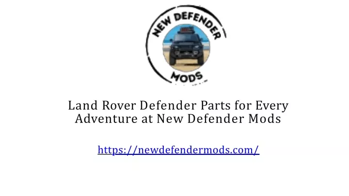 lan d rover d e f e nde r parts fo r every adve