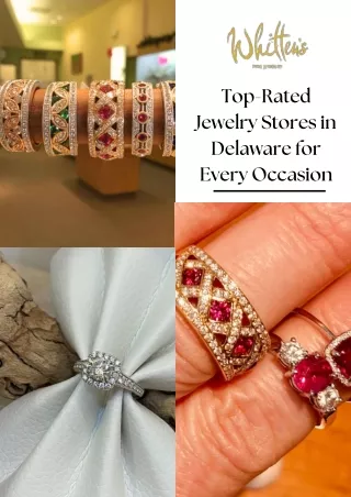 Top-Rated Jewelry Stores in Delaware for Every Occasion