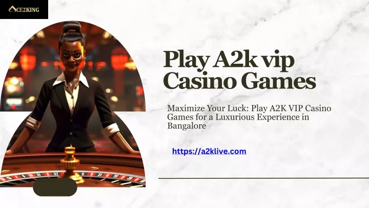 play a2k vip casino games