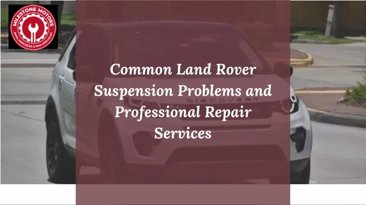 common land rover suspension problems